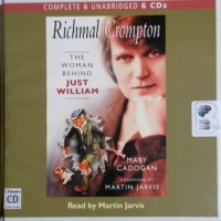 Richmal Crompton - The Woman Behind Just William written by Mary Cadogan performed by Martin Jarvis on CD (Unabridged)